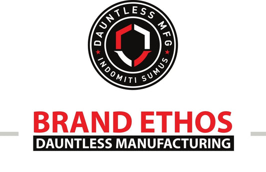What It Means To Be Dauntless - Dauntless Manufacturing